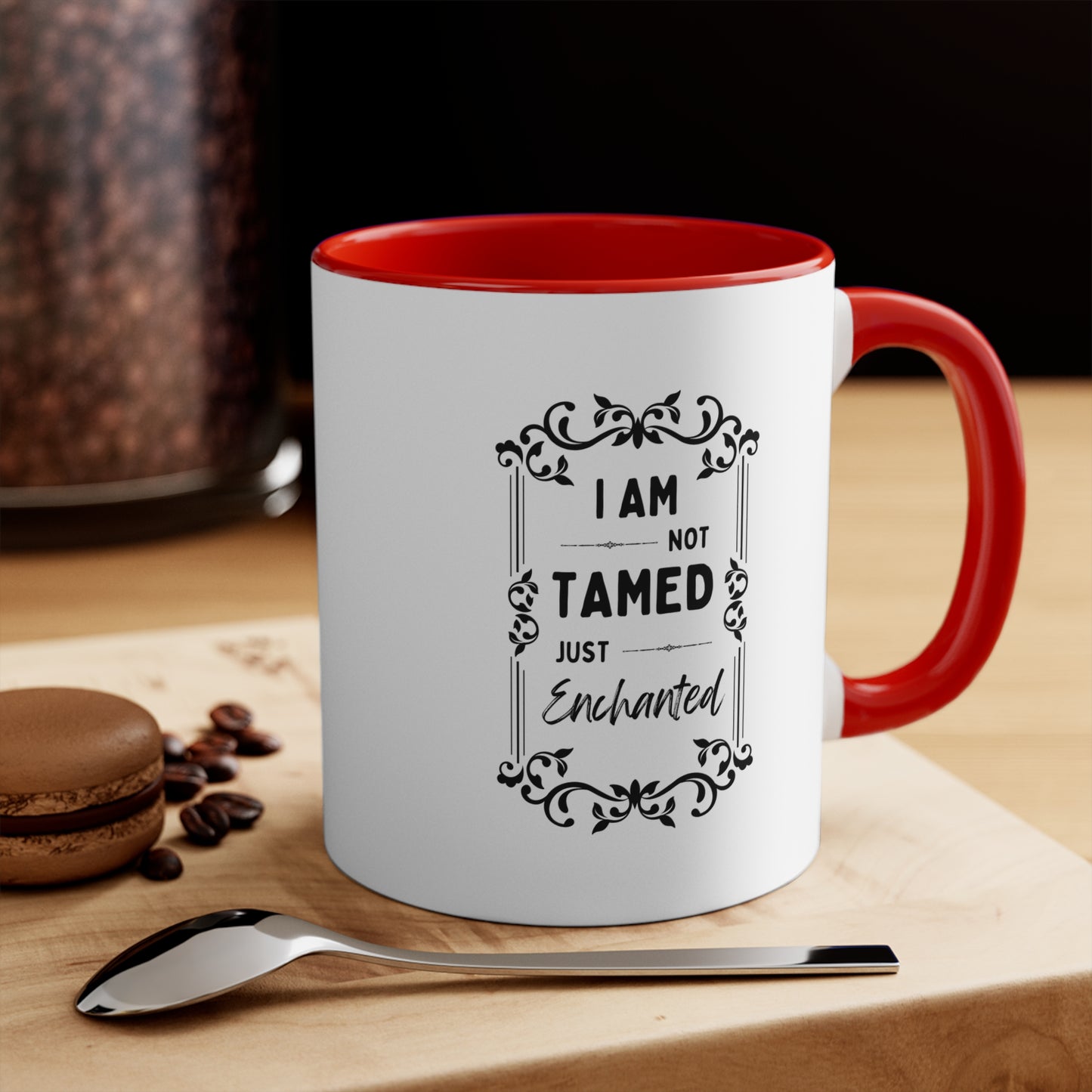 " I Am Not Tamed Just Enchanted" Ceramic Mug Glassware - Gift Ideas