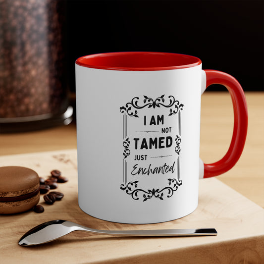 " I Am Not Tamed Just Enchanted" Ceramic Mug Glassware - Gift Ideas