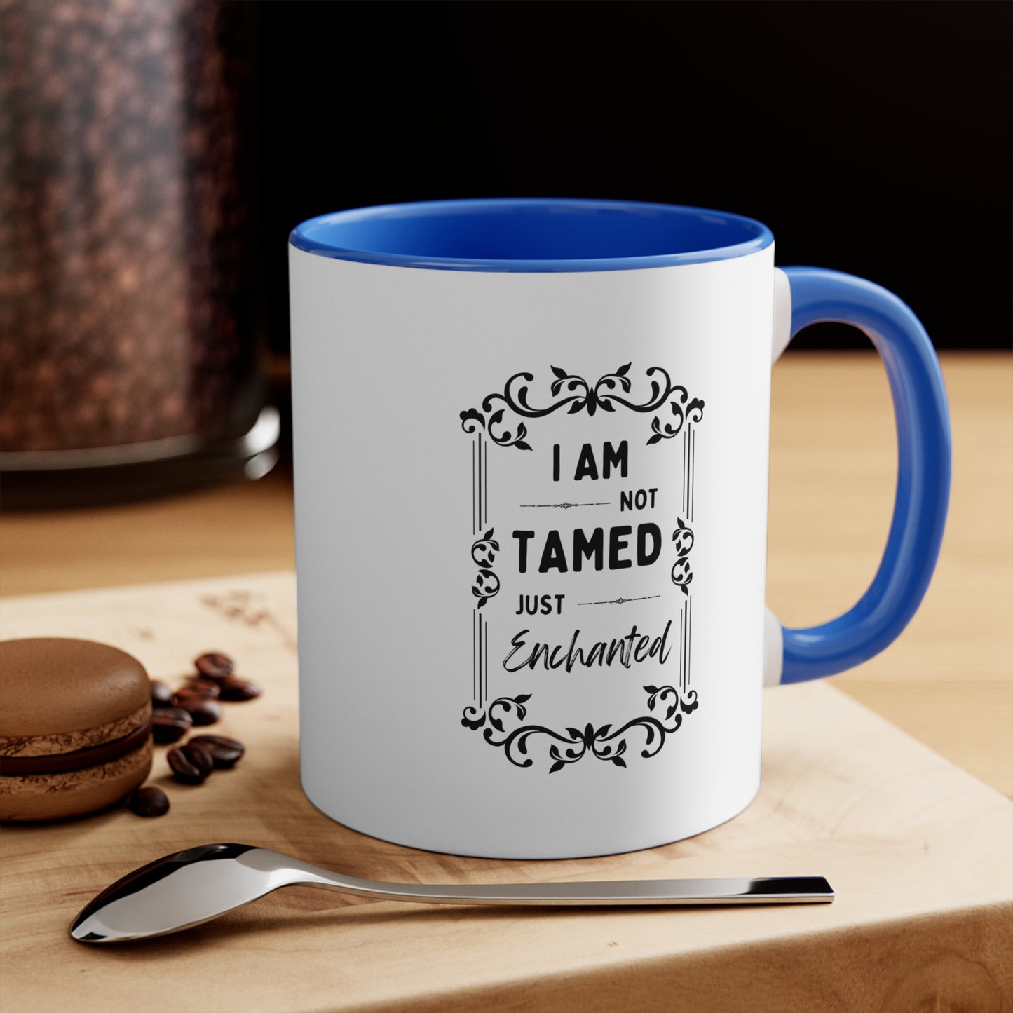 " I Am Not Tamed Just Enchanted" Ceramic Mug Glassware - Gift Ideas