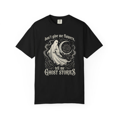 Don't Give Me Flowers Ghost Stories T-Shirt