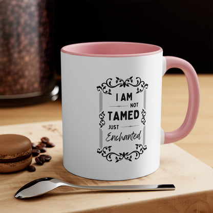 " I Am Not Tamed Just Enchanted" Ceramic Mug Glassware - Gift Ideas