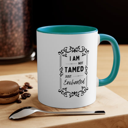 " I Am Not Tamed Just Enchanted" Ceramic Mug Glassware - Gift Ideas